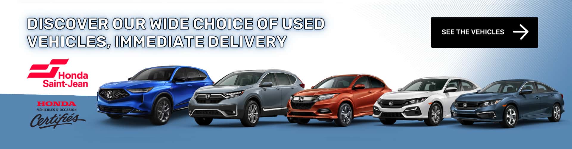 Discover our wide choice of used vehicles, immediate delivery