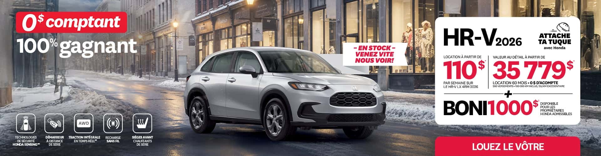 Voici un résumé de l'offre promotionnelle pour le Honda HR-V 2026 : Location à partir de 110 $ par semaine sur le HR-V LX 4RM 2026. Valeur au détail à partir de 35 779 $. Location de 60 mois sans acompte. Boni de 1 000 $ disponible pour les propriétaires Honda admissibles.