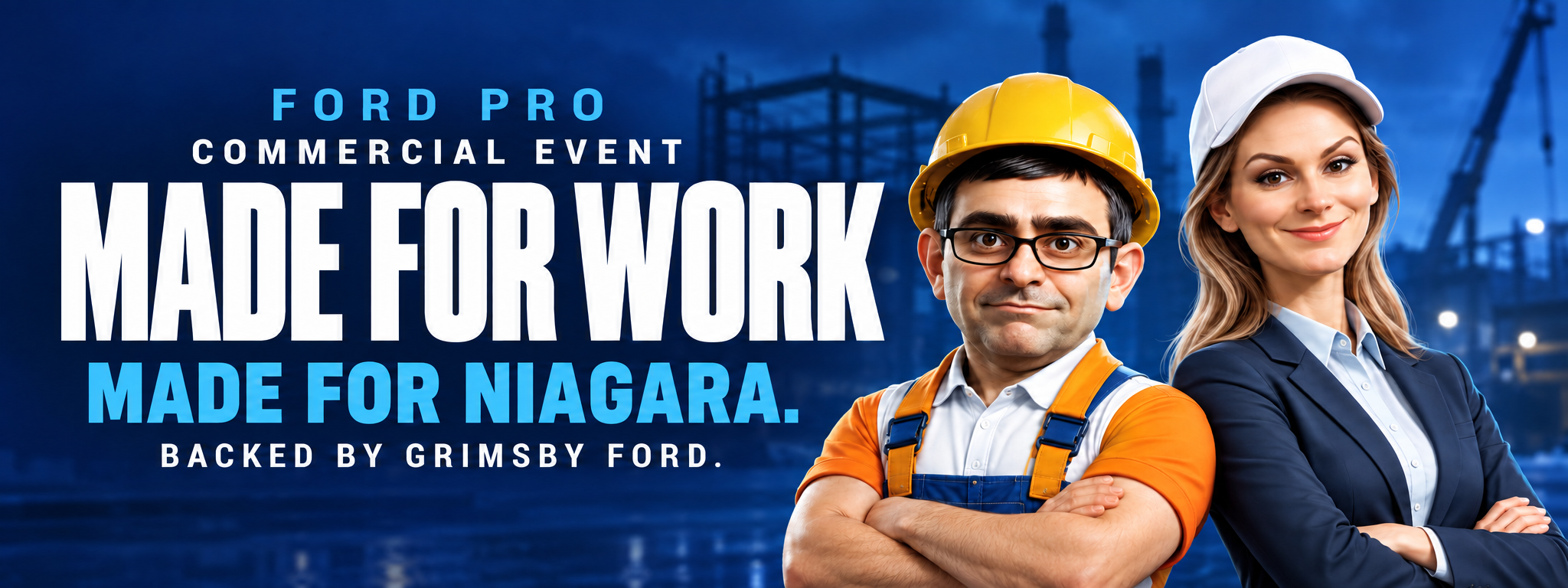 Ford Pro Made for Work Commercial Event. Made for Niagara. Backed by Grimsby Ford.