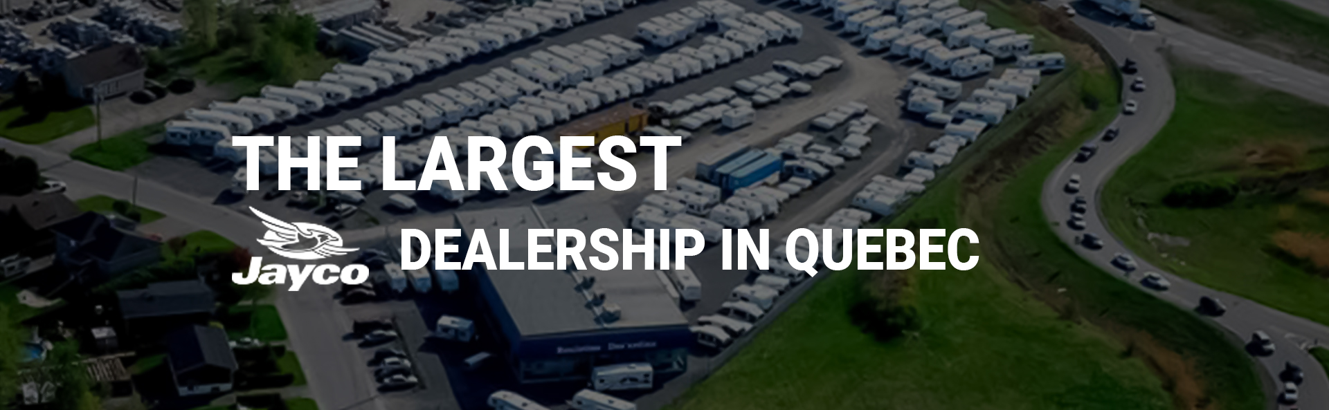 The largest dealership in Quebec