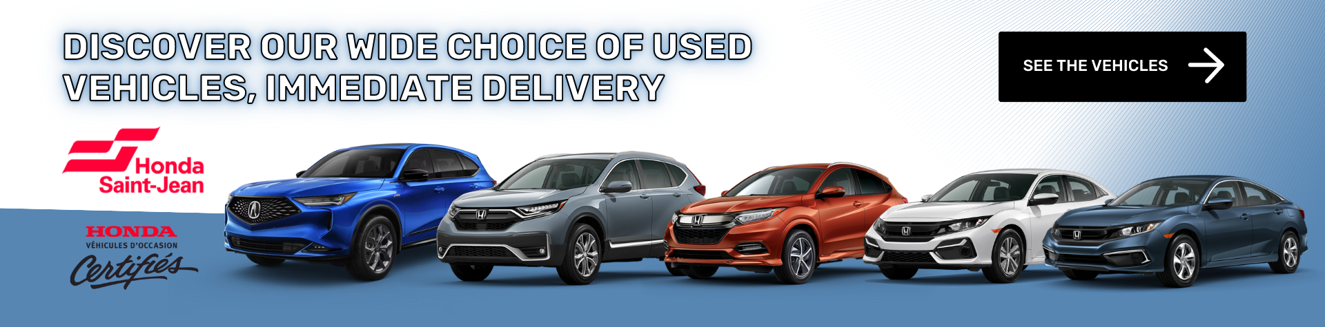Discover our wide choice of used vehicles, immediate delivery