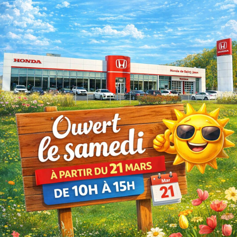 Affiche annonçant que Honda Saint-Jean est Ouvert le samedi à partir du 21 mars 2026 de 10H00 à 15H00